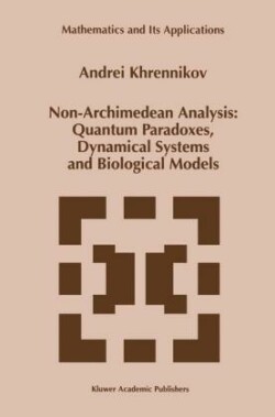 Non-Archimedean Analysis: Quantum Paradoxes, Dynamical Systems and Biological Models