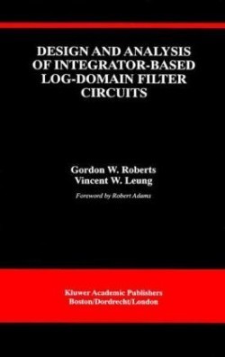 Design and Analysis of Integrator-Based Log-Domain Filter Circuits