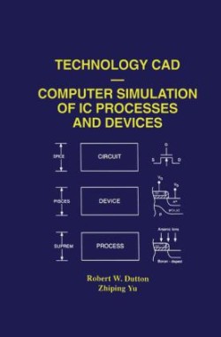 Technology CAD — Computer Simulation of IC Processes and Devices