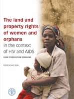 Land and Property Rights of Women and Orphans in the Context of HIV and AIDS