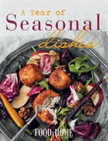 Food & home entertaining: A year of seasonal dishes