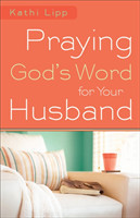 Praying God`s Word for Your Husband