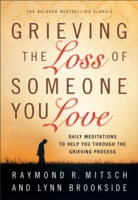 Grieving the Loss of Someone You Love – Daily Meditations to Help You Through the Grieving Process