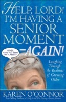 Help, Lord! I'm Having a Senior Moment Again