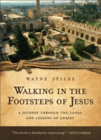 Walking in the Footsteps of Jesus – A Journey Through the Lands and Lessons of Christ