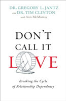 Don`t Call It Love – Breaking the Cycle of Relationship Dependency
