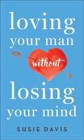 Loving Your Man without Losing Your Mind