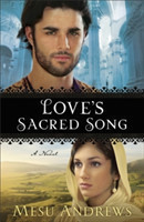 Love`s Sacred Song – A Novel