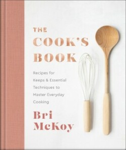 Cook`s Book – Recipes for Keeps & Essential Techniques to Master Everyday Cooking