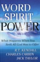 Word Spirit Power – What Happens When You Seek All God Has to Offer