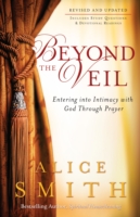 Beyond the Veil – Entering into Intimacy with God Through Prayer