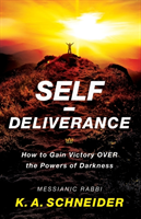 Self–Deliverance – How to Gain Victory over the Powers of Darkness
