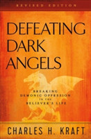 Defeating Dark Angels – Breaking Demonic Oppression in the Believer`s Life