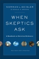 When Skeptics Ask – A Handbook on Christian Evidences