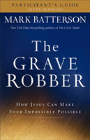 Grave Robber Participant`s Guide – How Jesus Can Make Your Impossible Possible