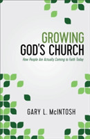 Growing God`s Church – How People Are Actually Coming to Faith Today