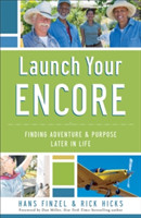 Launch Your Encore – Finding Adventure and Purpose Later in Life