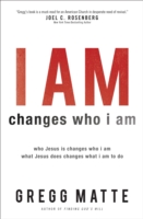 I AM changes who i am – Who Jesus Is Changes Who I Am, What Jesus Does Changes What I Am to Do