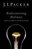 Rediscovering Holiness – Know the Fullness of Life with God