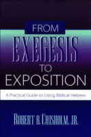 From Exegesis to Exposition – A Practical Guide to Using Biblical Hebrew