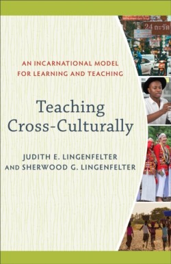 Teaching Cross–Culturally – An Incarnational Model for Learning and Teaching