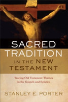 Sacred Tradition in the New Testament – Tracing Old Testament Themes in the Gospels and Epistles