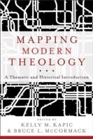 Mapping Modern Theology – A Thematic and Historical Introduction