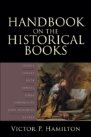 Handbook on the Historical Books – Joshua, Judges, Ruth, Samuel, Kings, Chronicles, Ezra–Nehemiah, Esther