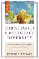 Christianity and Religious Diversity – Clarifying Christian Commitments in a Globalizing Age