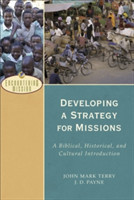 Developing a Strategy for Missions – A Biblical, Historical, and Cultural Introduction
