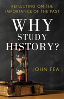 Why Study History? – Reflecting on the Importance of the Past