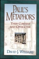 Paul`s Metaphors – Their Context and Character