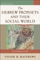 Hebrew Prophets and Their Social World – An Introduction