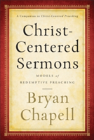 Christ–Centered Sermons – Models of Redemptive Preaching
