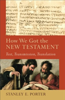 How We Got the New Testament – Text, Transmission, Translation