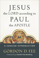 Jesus the Lord according to Paul the Apostle – A Concise Introduction