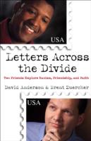 Letters Across the Divide – Two Friends Explore Racism, Friendship, and Faith