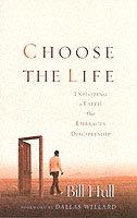 Choose the Life – Exploring a Faith that Embraces Discipleship