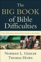 Big Book of Bible Difficulties – Clear and Concise Answers from Genesis to Revelation