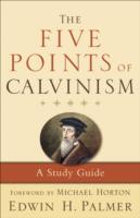Five Points of Calvinism – A Study Guide