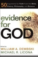 Evidence for God – 50 Arguments for Faith from the Bible, History, Philosophy, and Science