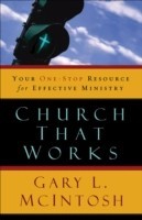 Church That Works – Your One–Stop Resource for Effective Ministry