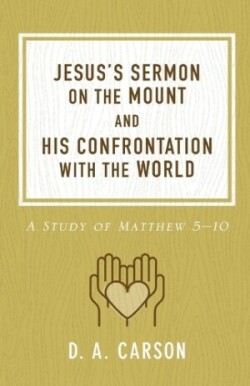 Jesus's Sermon on the Mount and His Confrontation with the World