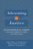 Advocating for Justice – An Evangelical Vision for Transforming Systems and Structures