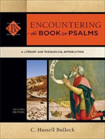 Encountering the Book of Psalms – A Literary and Theological Introduction