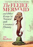 Feejee Mermaid and Other Essays in Natural and Unnatural History