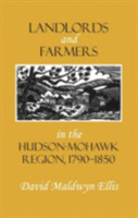 Landlords and Farmers in the Hudson-Mohawk Region, 1790–1850