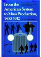 From the American System to Mass Production, 1800-1932