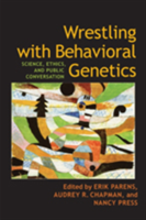 Wrestling with Behavioral Genetics