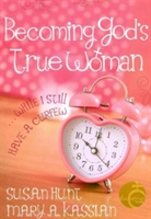 Becoming God's True Woman